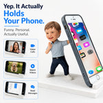 His Phone Holder. With His Face. Yes, Really.